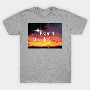 Expect Miracles - Inspirational Quote T-Shirt